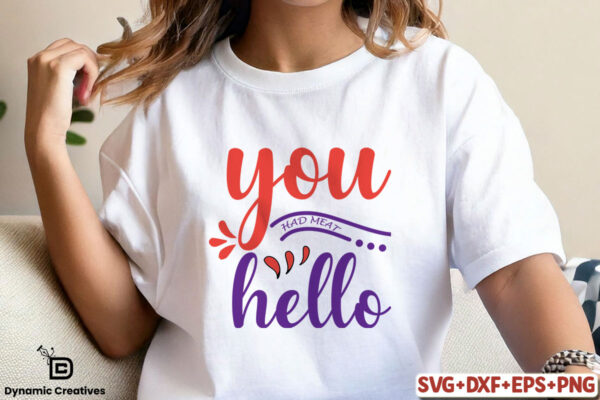 You had meat hello