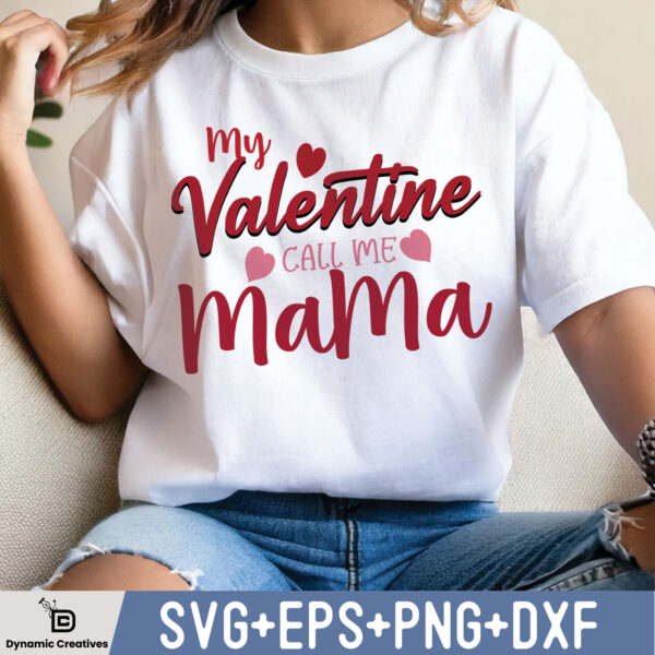 MY VALENTINE CALL ME MAMA