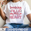 TEACHING FILLS MY HEART