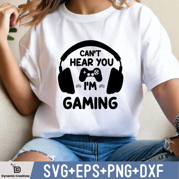 CAN'T HEAR YOU I'M GAMING