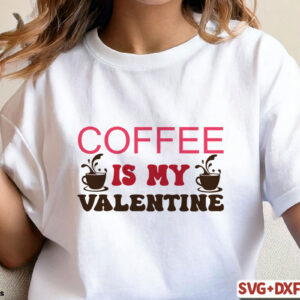 COFFEE IS MY VALENTINE