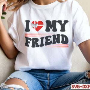 I LOVE MY FRIEND