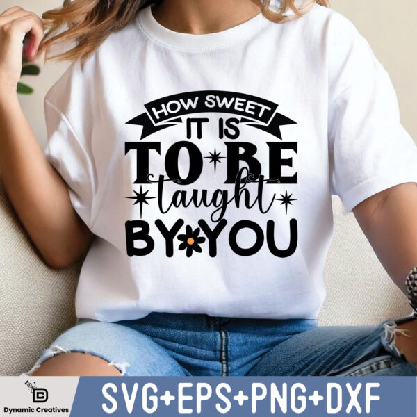 HOW SWEET IT IS TO BE TAUGHT BY YOU