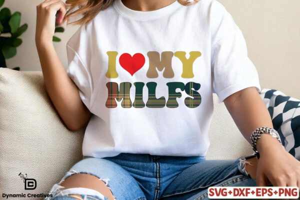 I LOVE MY MILFS