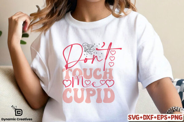 Don't touch me cupid