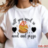 All you need is need and pizza