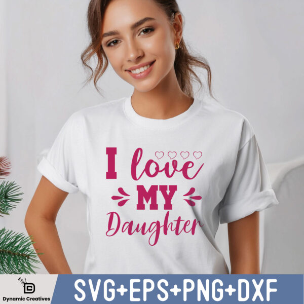 I LOVE MY DAUGHTER
