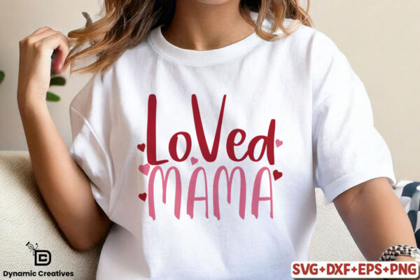 LOVED MAMA