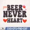 BEER NEVER HEART