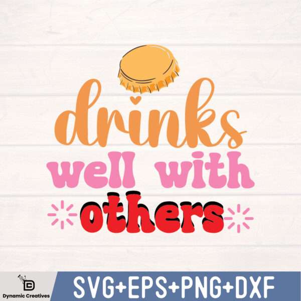 DRINKS WELL WITH OTHERS