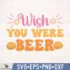 WISH YOU BEER SVG DESIGN