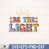 BE THE LIGHT