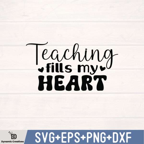 TEACHING FILLS MY HEART
