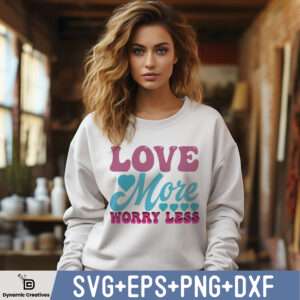 LOVE MORE WORRY LESS