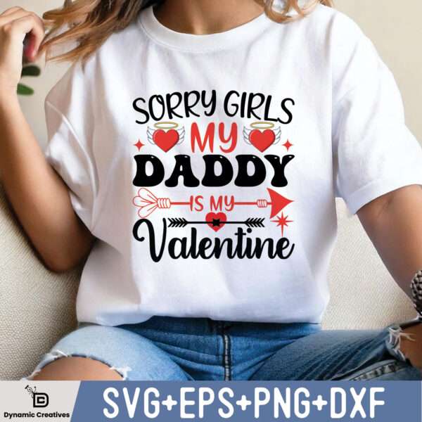SORRY GIRLS MY DADDY IS MY VALENTINE