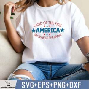 LAND OF THE FREE AMERICA BECAUSE OF THE BRAVE