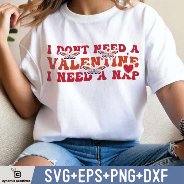 I DONT NEED A VALENTINE I NEED A NAP
