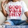 GOOD VIBES ONLY