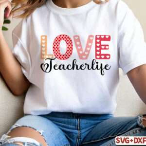 Teach Love SVG, Teacher Life Png, Teacher Appreciation Week Design, Teacher Shirt Design,