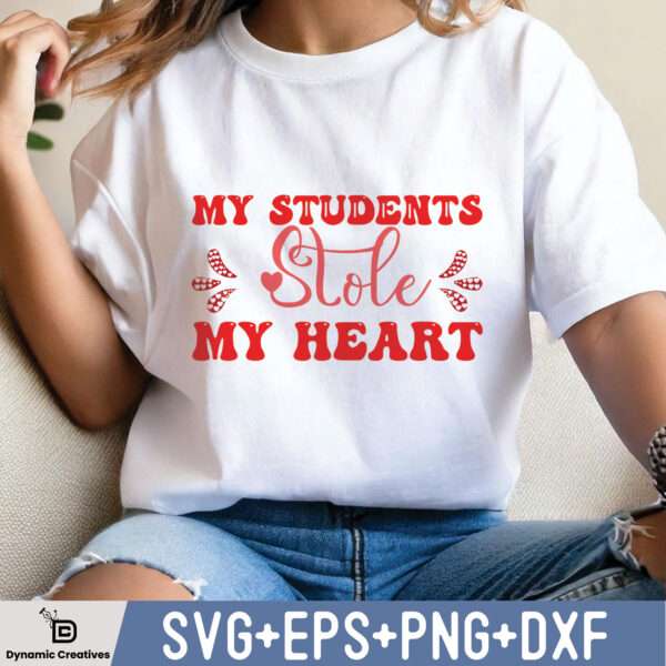 My Students Stole My Heart Svg Png Eps Dxf Teacher Love Saying Valentine's Day Cute Love Design