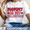 MOMMY IS MY VALENTINE
