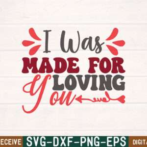 I WAS MADE FOR LOVING YOU