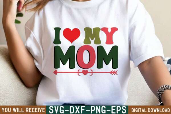 I LOVE MOM
