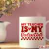 My teacher is my valentine