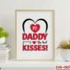 MY DADDY GIVES THE BEST KISSES