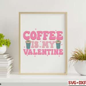 Coffee is my valentines 1