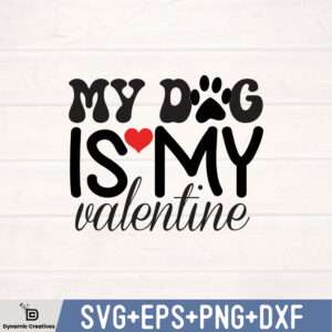 MY DOG IS MY VALENTINE