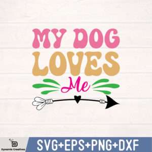 MY DOG LOVES ME