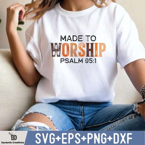 MADE TO WORSHIP PSALM 95:1